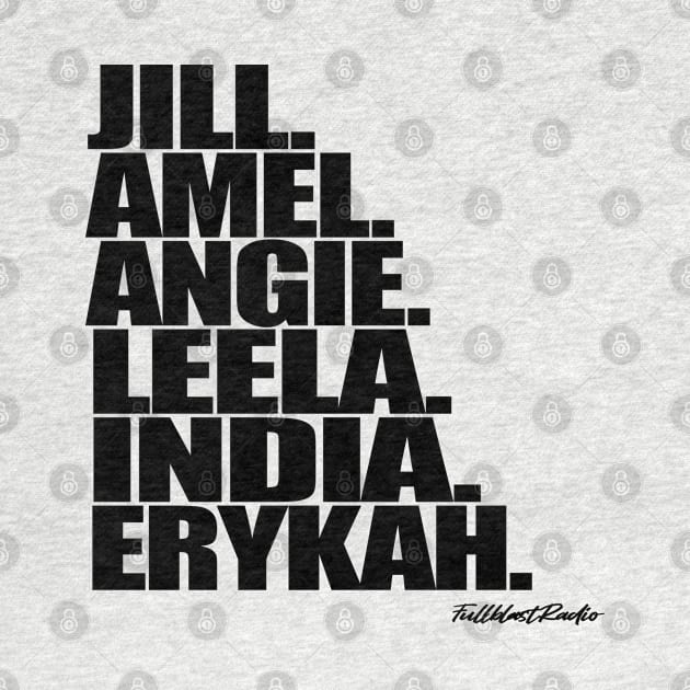 Jill. Amel. Angie. Leela. India. Erykah. by StrictlyDesigns